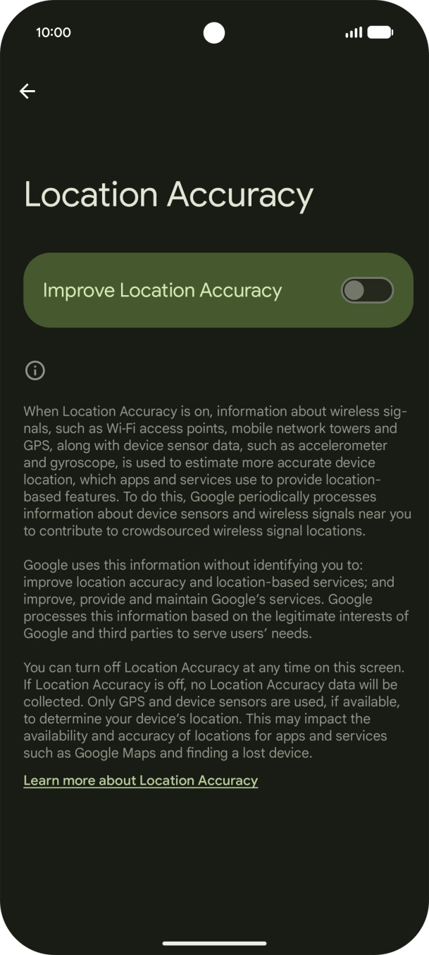 If you press the indicator next to 'Improve Location Accuracy' to turn on the function, your phone can find your exact position using the GPS satellites, the mobile network and nearby WiFi networks. Satellite-based GPS requires a clear view of the sky. If you press the indicator next to 'Improve Location Accuracy' to turn on the function, your phone can find your exact position using the GPS satellites, the mobile network and nearby WiFi networks. Satellite-based GPS requires a clear view of the sky.