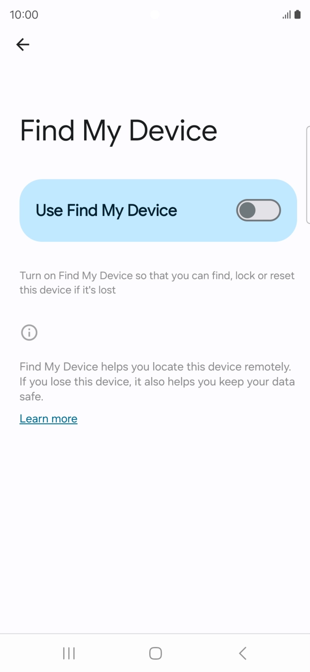 Press the indicator next to 'Use Find My Device' to turn on the function. Press the indicator next to 'Use Find My Device' to turn on the function.