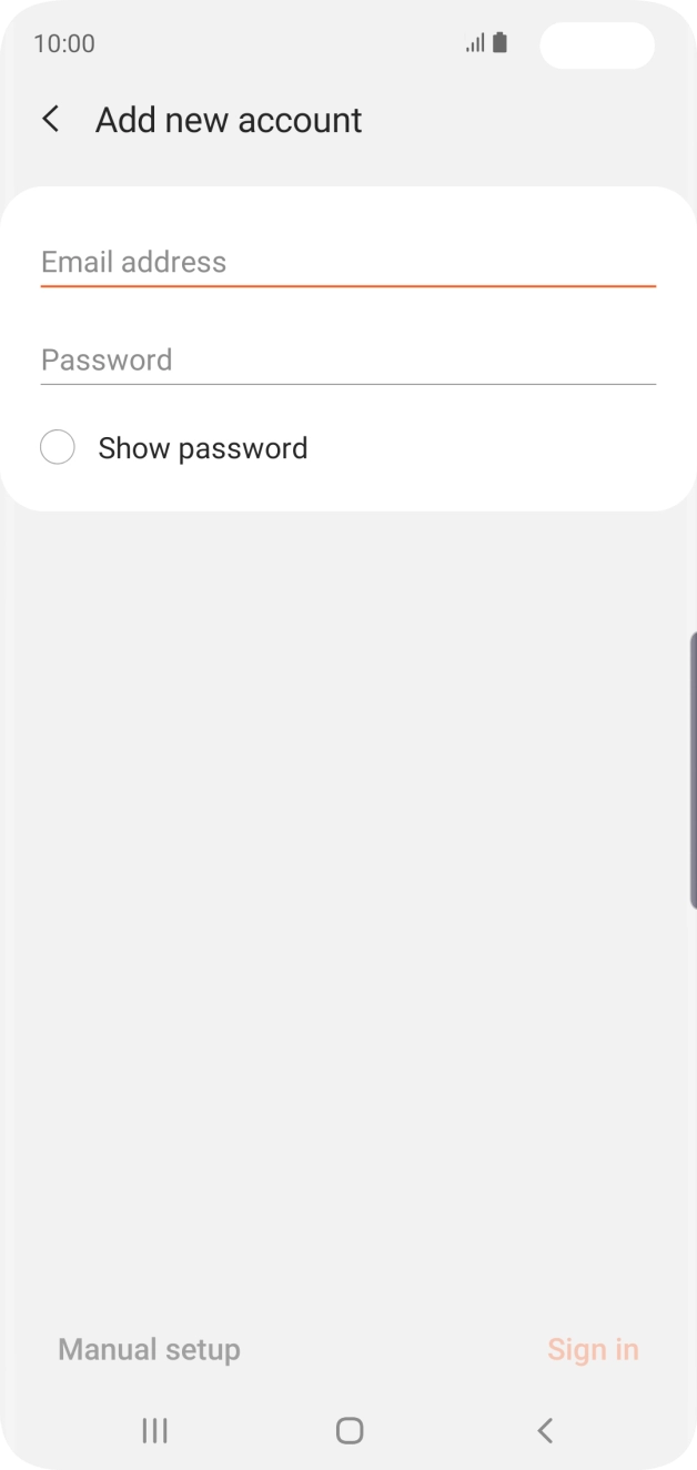 Press Email address and key in your email address. Press Email address and key in your email address.