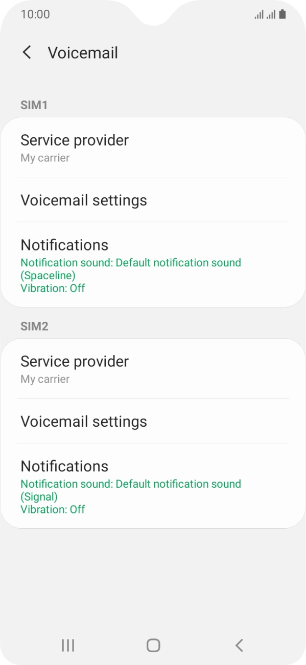 Press Voicemail settings below the required SIM. Press Voicemail settings below the required SIM.