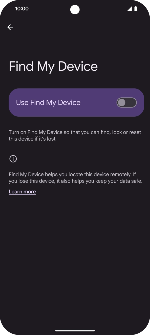 Press the indicator next to 'Use Find My Device' to turn on the function. Press the indicator next to 'Use Find My Device' to turn on the function.