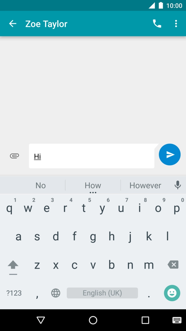 Press the send icon when you've finished your text message. Press the send icon when you've finished your text message.