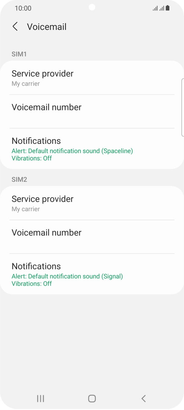 Press Voicemail number below the required SIM. Press Voicemail number below the required SIM.