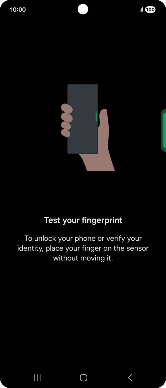 Place your finger on the Side key to test your fingerprint. Place your finger on the Side key to test your fingerprint.