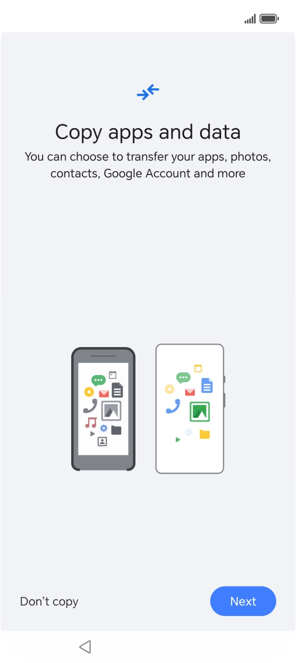 You can transfer the contents of another phone to your phone when it's activated for the first time and after a factory reset. When this screen is displayed, your phone is ready to transfer content from another phone.
