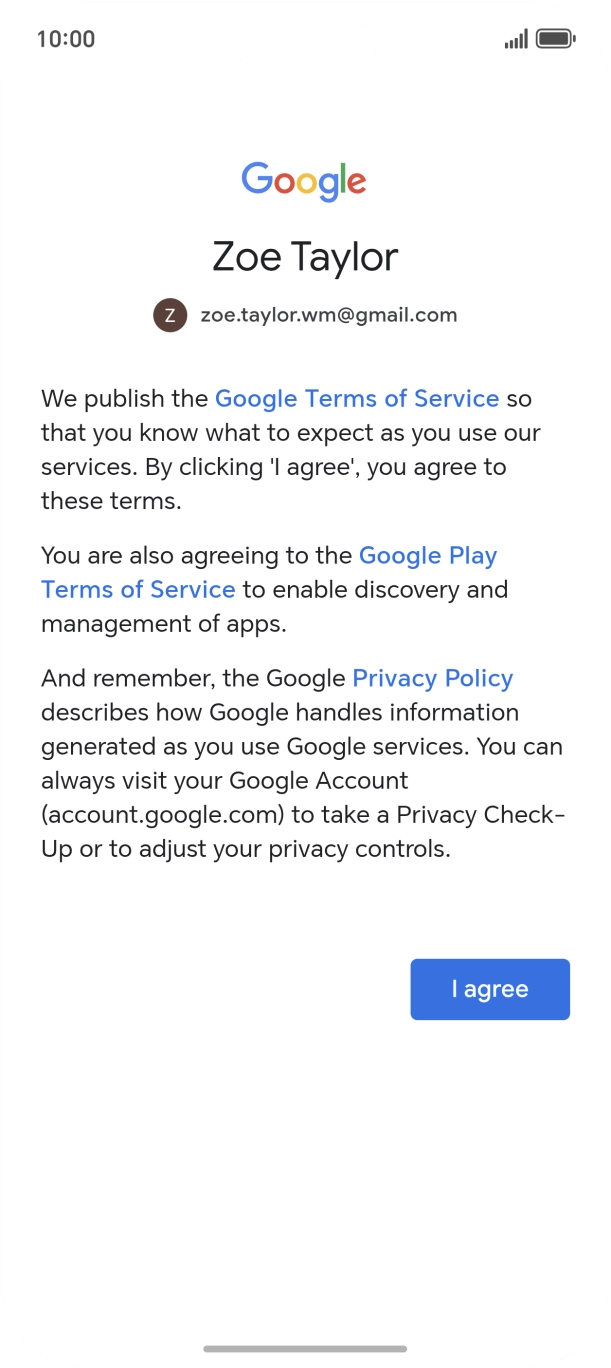 Press I agree and follow the instructions on the screen to select settings for your Google account.
