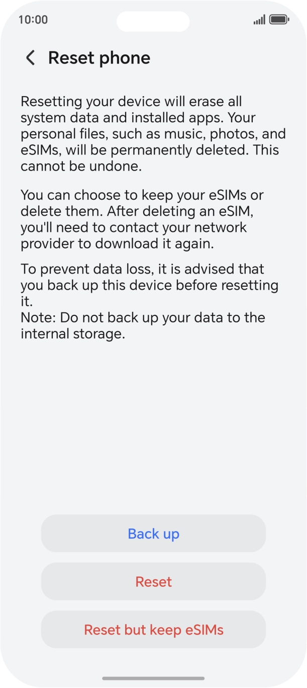 Press Reset. Wait a moment while the factory settings are restored. Follow the instructions on the screen to set up your phone and prepare it for use.