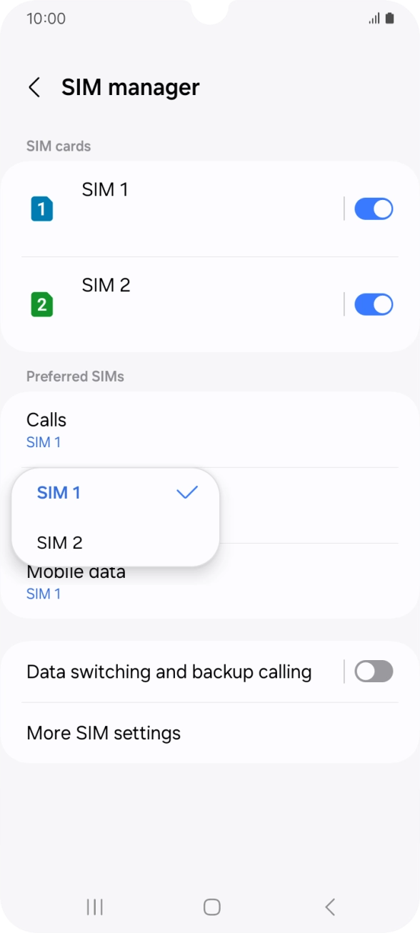 Press the required SIM. Press the required SIM.