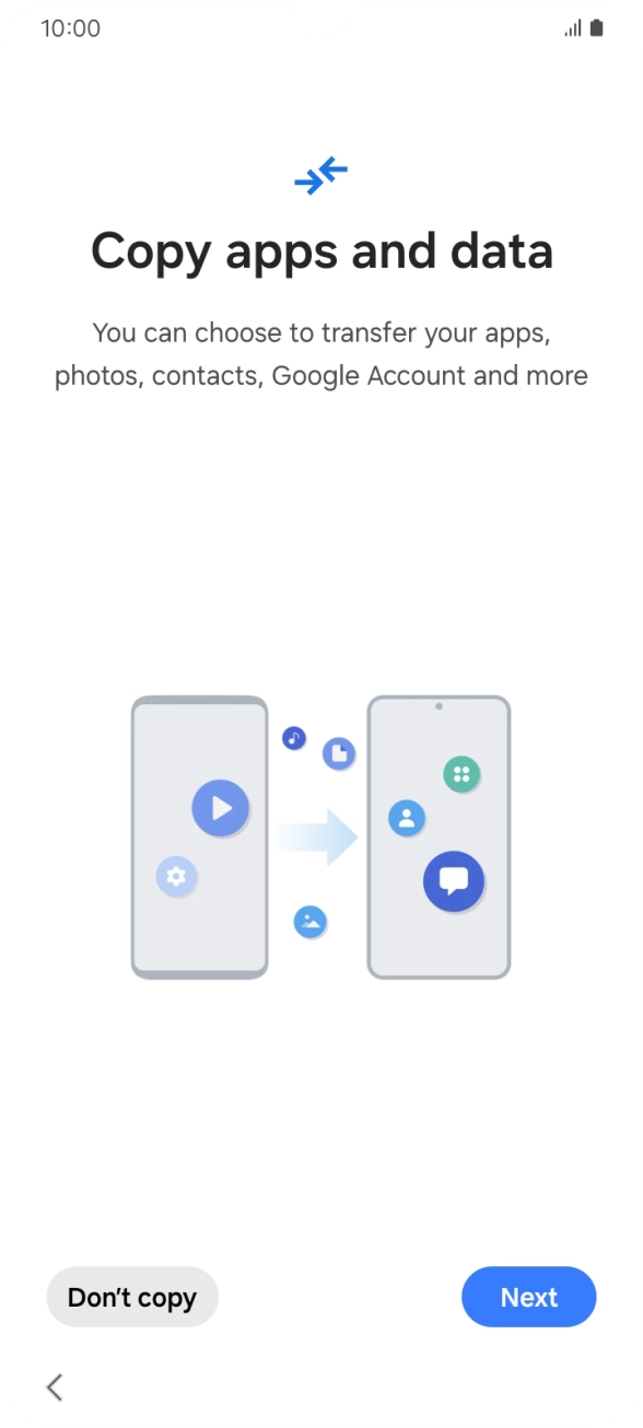Press Don't copy and follow the instructions on the screen to finish the activation. Press Don't copy and follow the instructions on the screen to finish the activation.