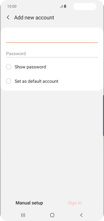 Press Password and key in the password for your email account. Press Password and key in the password for your email account.