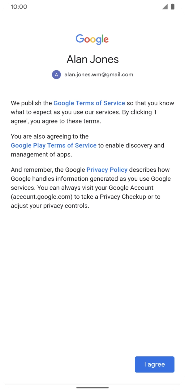 Press I agree and follow the instructions on the screen to select settings for your Google account.
