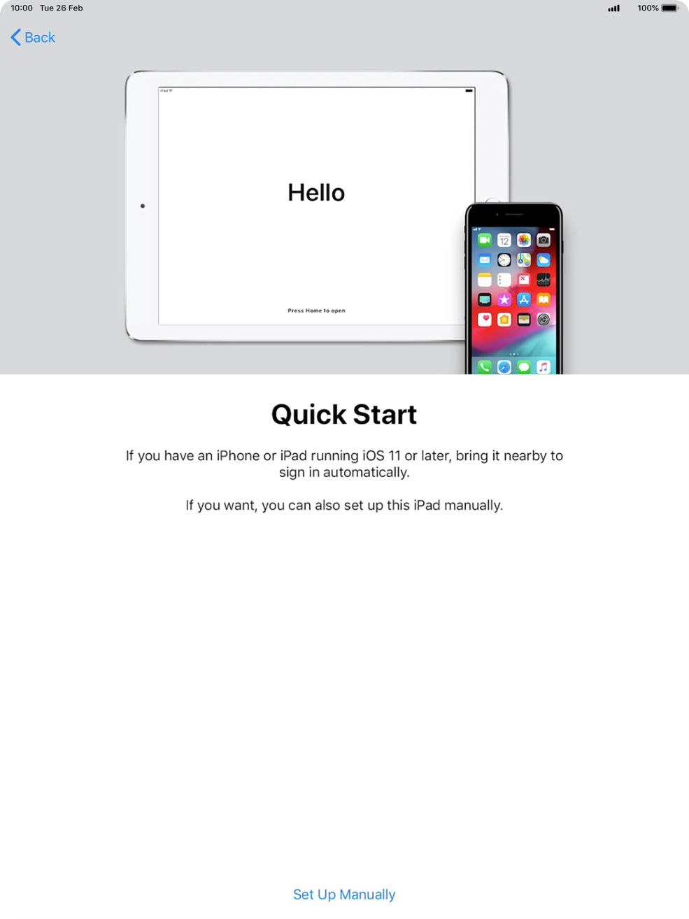 Follow the instructions on the screen to transfer content from another device running iOS 11 or later or press Set Up Manually.
