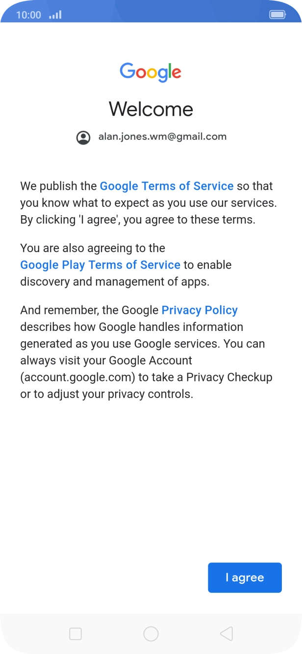 Press I agree and follow the instructions on the screen to select settings for your Google account.