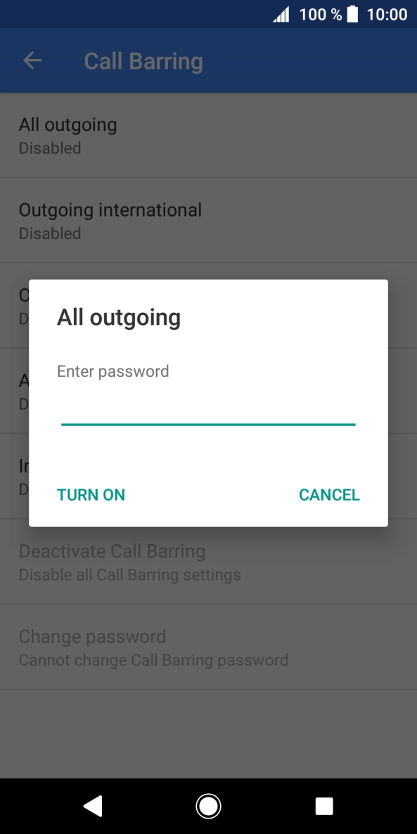 Key in your call barring password and press TURN ON.