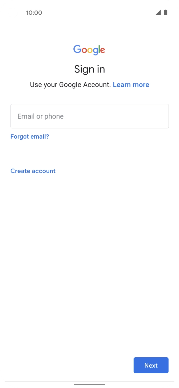 If you don't have a Google account, press Create account and follow the instructions on the screen to create an account. If you don't have a Google account, press Create account and follow the instructions on the screen to create an account.