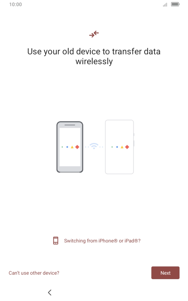 Follow the instructions on the screen to transfer content from another device.