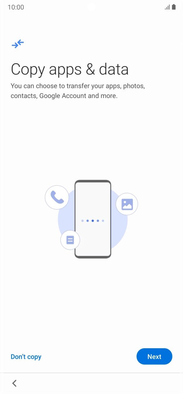 You can transfer the contents of another phone to your phone when it's activated for the first time and after a factory reset. When this screen is displayed, your phone is ready to transfer contents from another phone.
