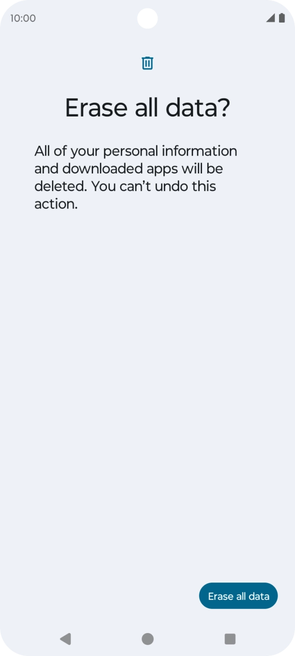 Press Erase all data. Wait a moment while the factory default settings are restored. Follow the instructions on the screen to set up your phone and prepare it for use.
