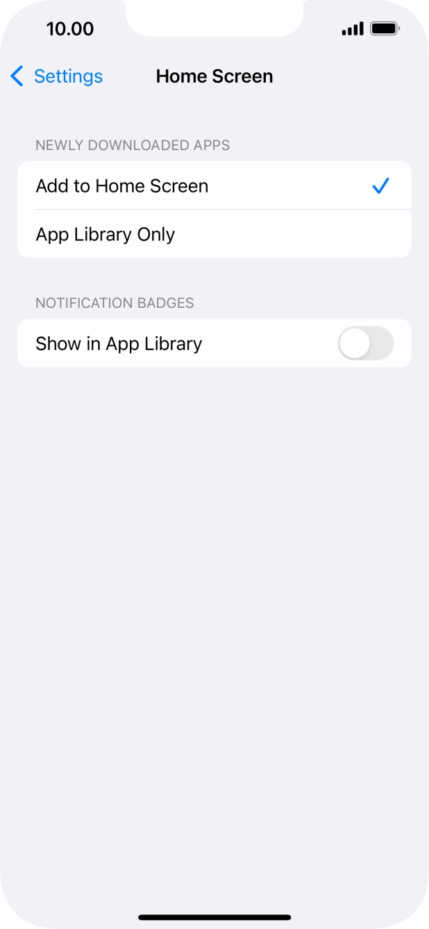 To add new downloaded apps to both the home screen and App Library, press Add to Home Screen.