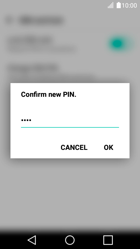 Key in the new PIN again and press OK.