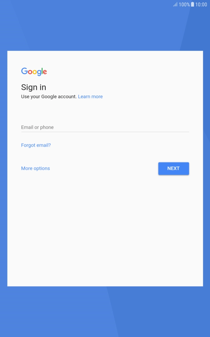 If you don't have a Google account, press More options and follow the instructions on the screen to create an account.