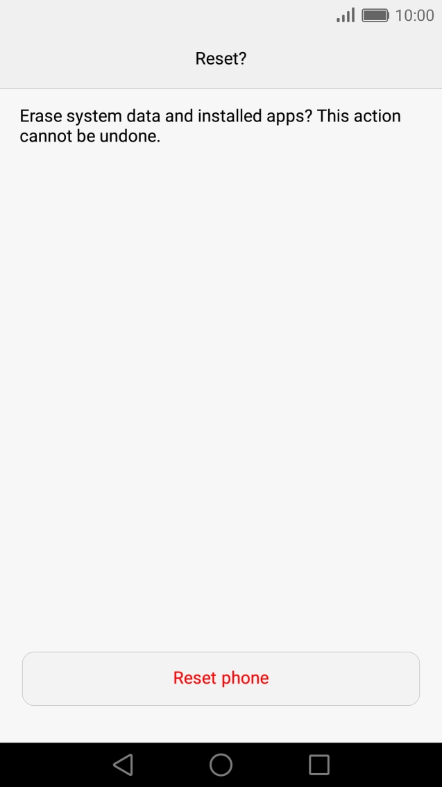 Press Reset phone. Wait a moment while the factory default settings are restored. 
Follow the instructions on the screen to set up your phone and prepare it for use.