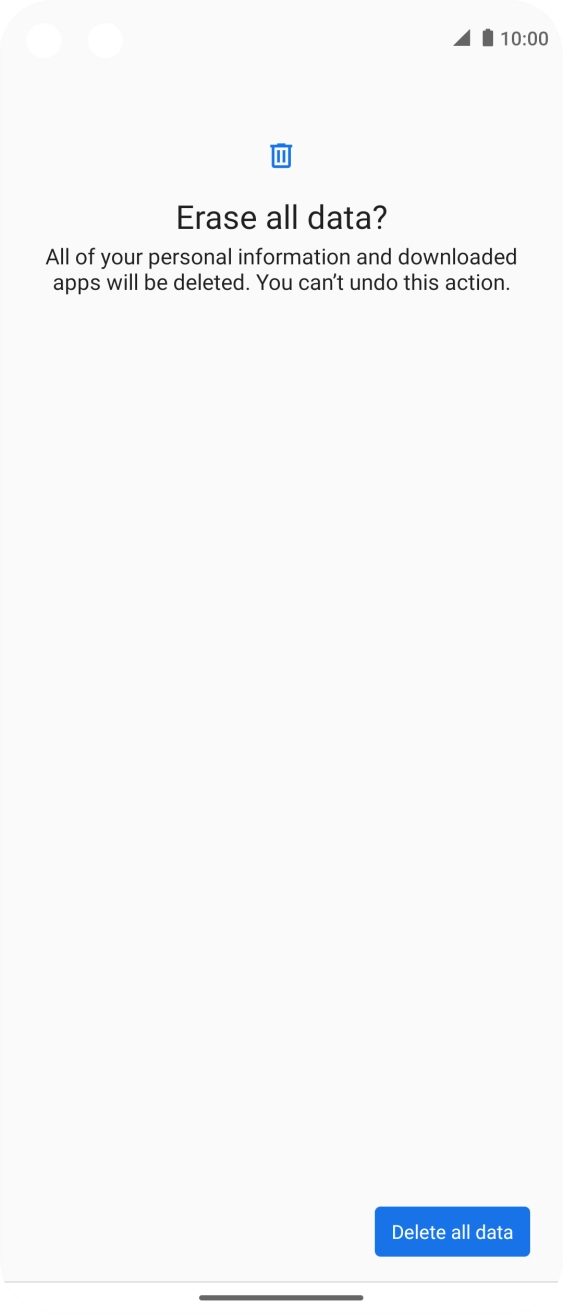 Press Delete all data. Wait a moment while the factory default settings are restored. Follow the instructions on the screen to set up your phone and prepare it for use.