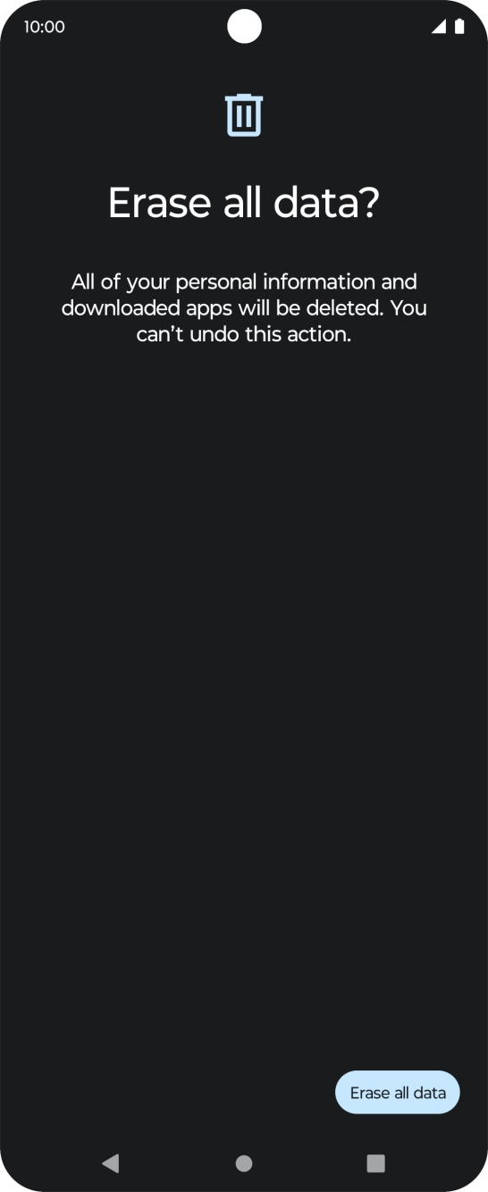 Press Erase all data. Wait a moment while the factory default settings are restored. Follow the instructions on the screen to set up your phone and prepare it for use.