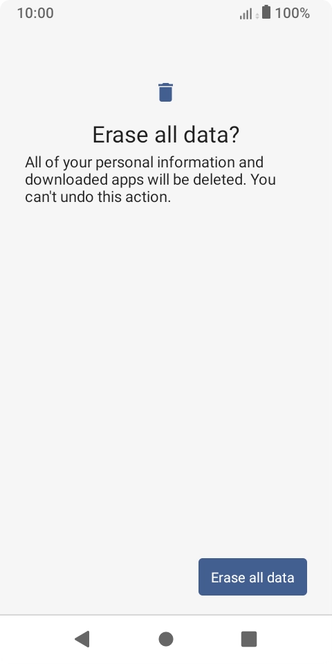 Press Erase all data. Wait a moment while the factory default settings are restored. Follow the instructions on the screen to set up your phone and prepare it for use.