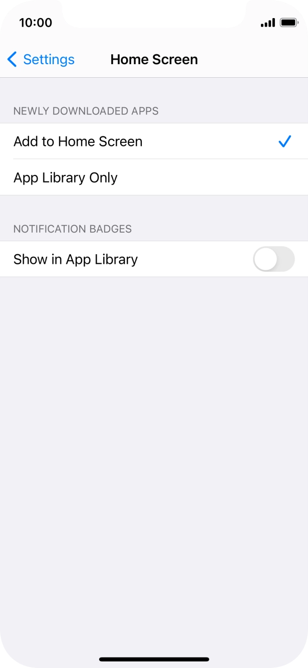 To add new downloaded apps to both the home screen and App Library, press Add to Home Screen.