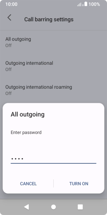 Key in your call barring password and press TURN ON. Key in your call barring password and press TURN ON.