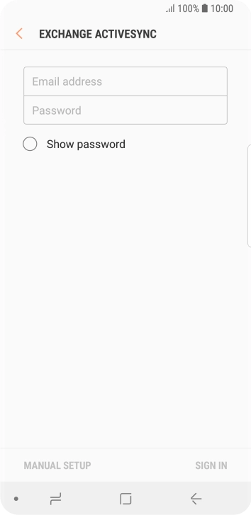 Press Email address and key in your email address. Press Email address and key in your email address.