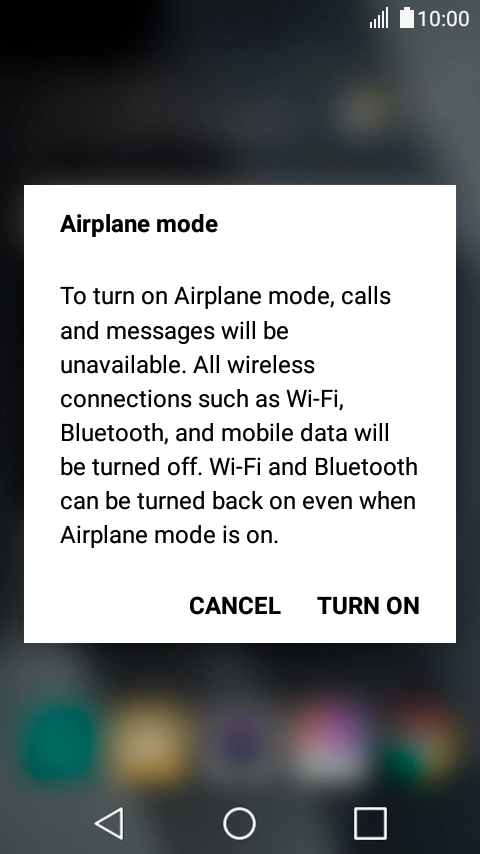 If you turn on flight mode, press TURN ON.