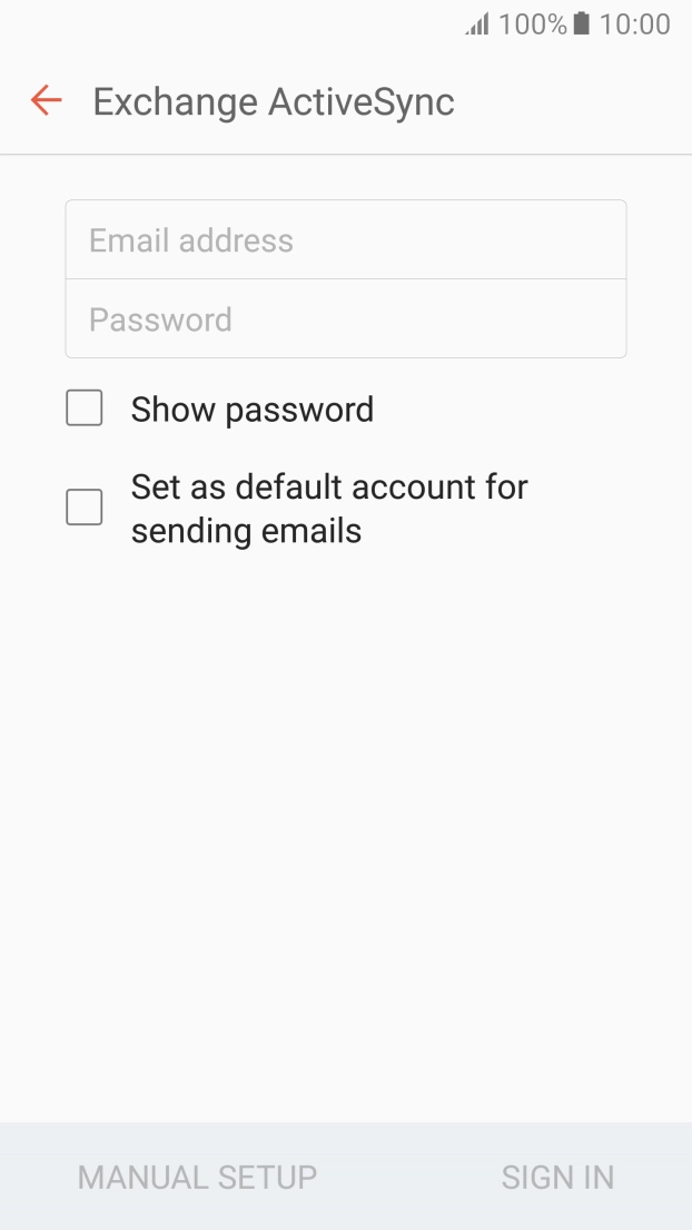 Press Email address and key in your email address. Press Email address and key in your email address.