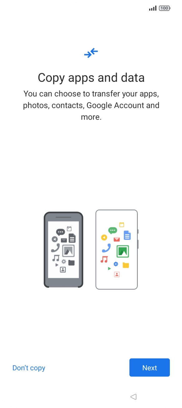 You can transfer the contents of another phone to your phone when it's activated for the first time and after a factory reset. When this screen is displayed, your phone is ready to transfer content from another phone.