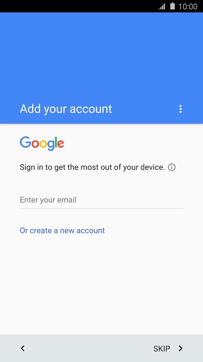 If you don't have a Google account, press Or create a new account and follow the instructions on the screen to create an account.