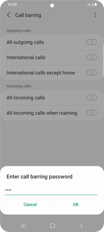 Key in your call barring password and press OK. Key in your call barring password and press OK.