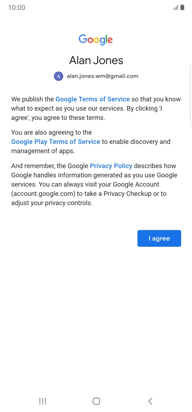 Press I agree and follow the instructions on the screen to select settings for your Google account.