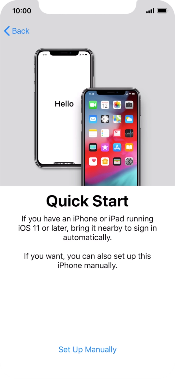 Follow the instructions on the screen to transfer content from another iOS 11 device or press Set Up Manually.