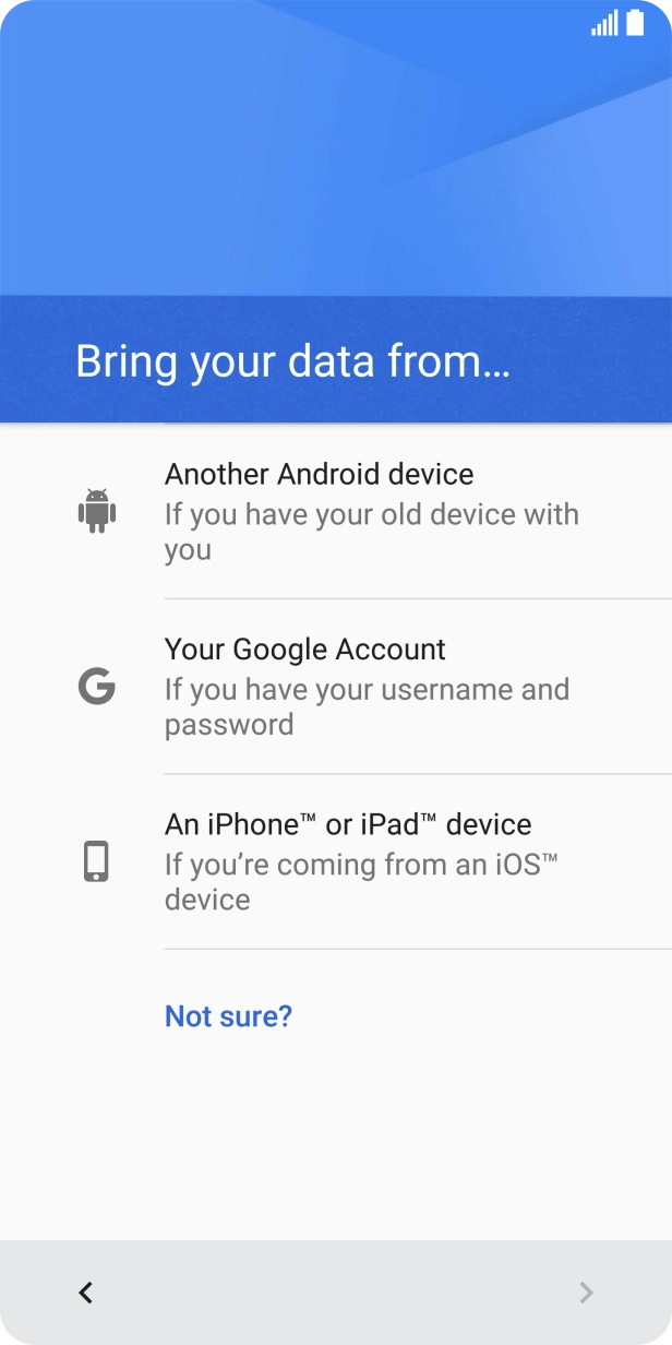 Press the required setting and follow the instructions on the screen to transfer the content from the other phone and finish the activation of your phone.