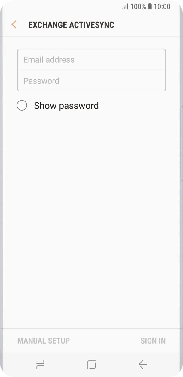 Press Email address and key in your email address. Press Email address and key in your email address.