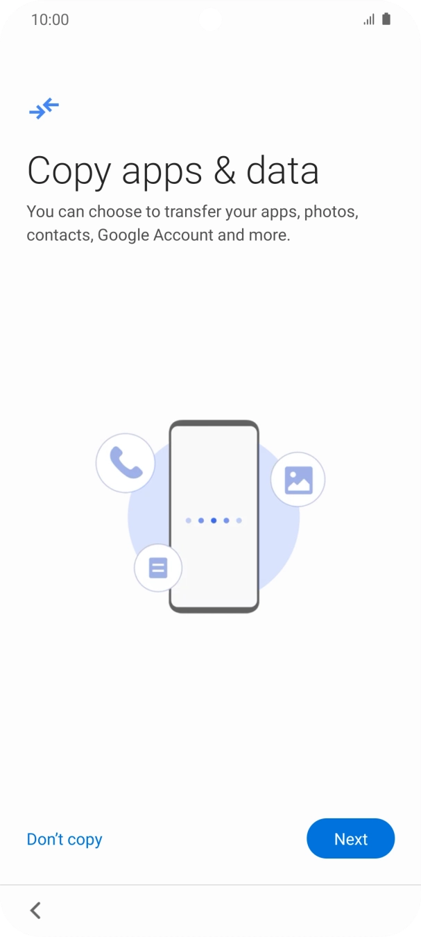 You can transfer the contents of another phone to your phone when it's activated for the first time and after a factory reset. When this screen is displayed, your phone is ready to transfer content from another phone.