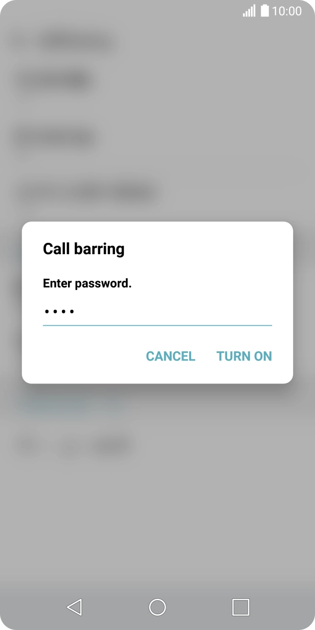 Key in your call barring password and press TURN ON. The default barring password is call-barring-password.