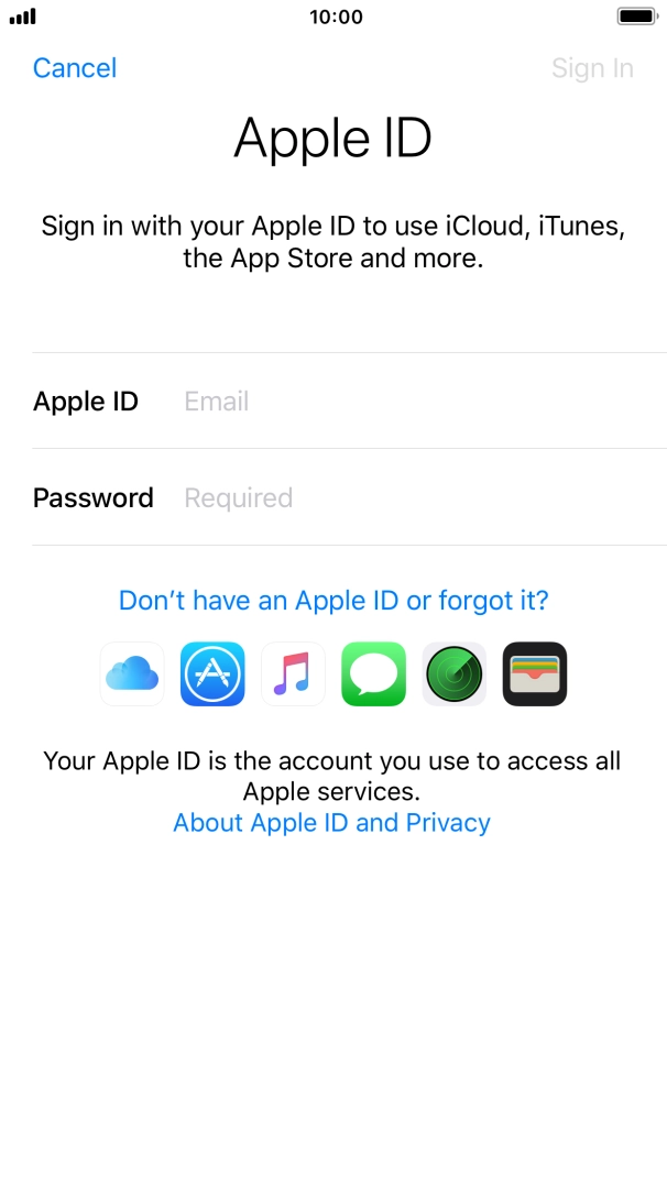 If you don't have an Apple ID, press Don't have an Apple ID or forgot it? and follow the instructions on the screen to create an Apple ID.
