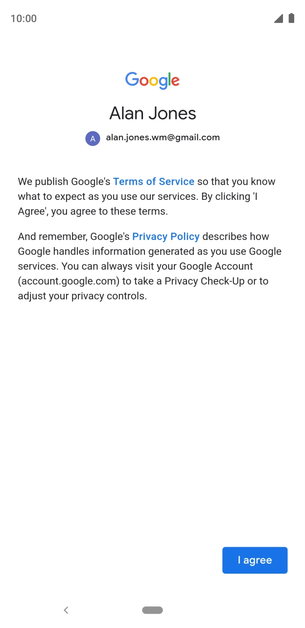 Press I agree and follow the instructions on the screen to select settings for your Google account.