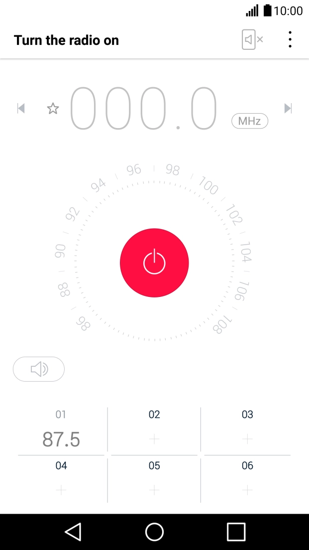 Press the on/off icon and wait while your phone searches for channels.