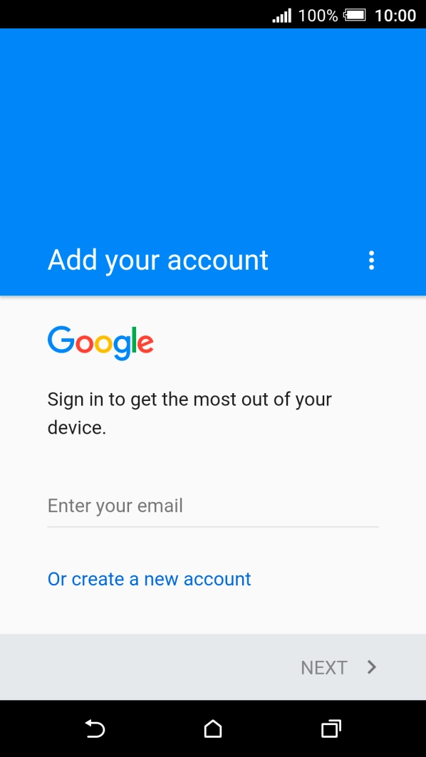If you don't have a Google account, press Or create a new account and follow the instructions on the screen to create an account.