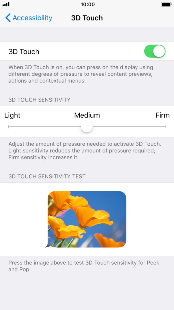 Press and drag the indicator right or left to set the required sensitivity for 3D Touch. Press and drag the indicator right or left to set the required sensitivity for 3D Touch.