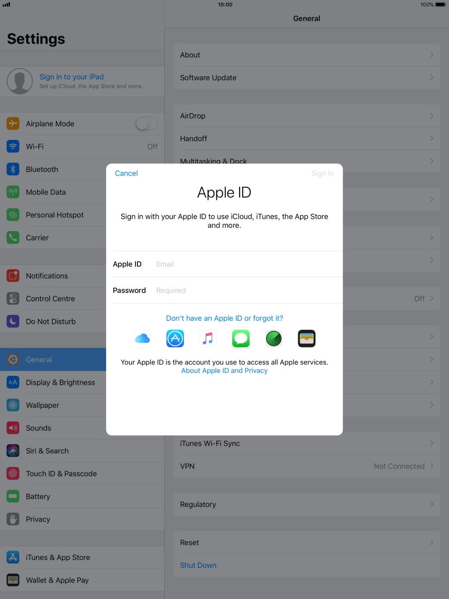 If you don't have an Apple ID, press Don't have an Apple ID or forgot it? and follow the instructions on the screen to create an Apple ID.