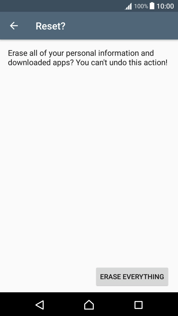 Press ERASE EVERYTHING. Wait a moment while the factory default settings are restored.
Follow the instructions on the screen to set up your phone and prepare it for use. Press ERASE EVERYTHING. Wait a moment while the factory default settings are restored.
Follow the instructions on the screen to set up your phone and prepare it for use.